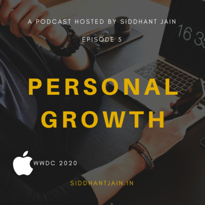 05. Ultimate Personal Growth Strategy | WWDC 2020 - iOS 14, macOS 11, Apple Silicon