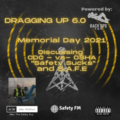 Memorial Day 2021 with "Safety Sucks," and S.A.F.E Memorial Day 2021 with "Safety Sucks," and S.A.F.E
