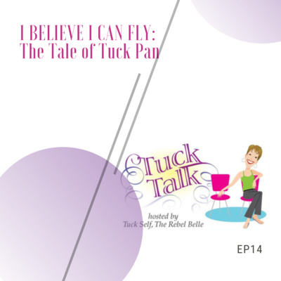 Ep. 14: I Believe I Can Fly - The Tale of Tuck Pan