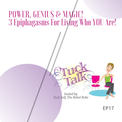 Ep. 17: The Power , Genius & Magic of YOU!