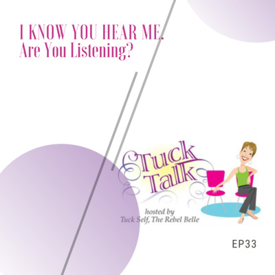 Ep. 33: I Know You Hear Me. Are You Listening?