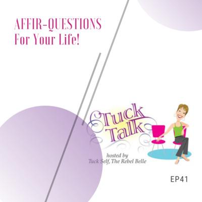 Ep. 41 AFFIR-QUESTIONS for your Life!