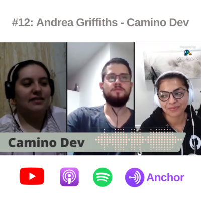 #13: Andrea Griffiths - Camino Dev