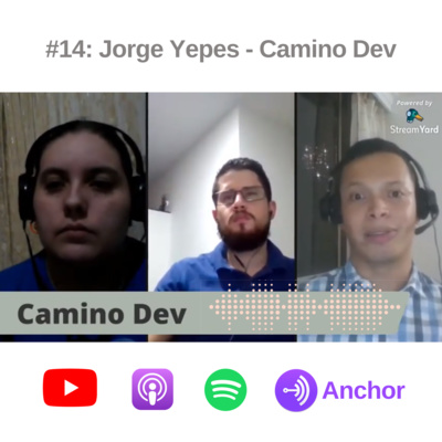 #14: Jorge Yepes - Camino Dev