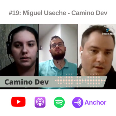 #19: Miguel Ángel Useche - Camino Dev