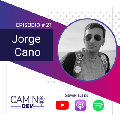 #21: Jorge Cano - Camino Dev