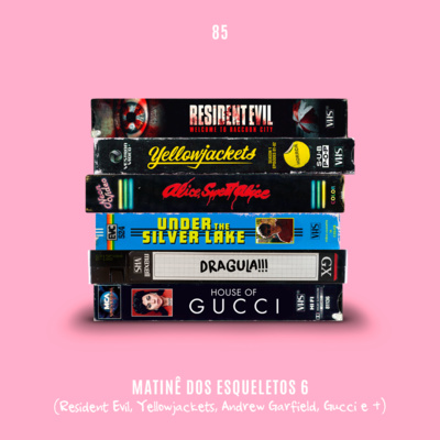 85. Matinê 6 (Resident Evil, Yellowjackets, Andrew Garfield, Casa Gucci e +) episode artwork