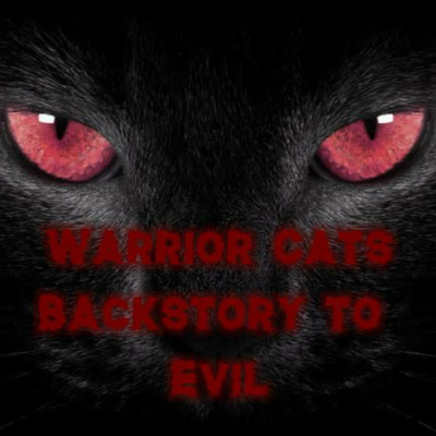 Warrior Cats Backstory to Evil