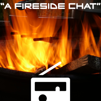 A Fireside Chat - Part 1