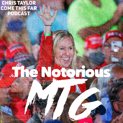 The Notorious MTG; My Personal Marjorie Taylor Greene Story