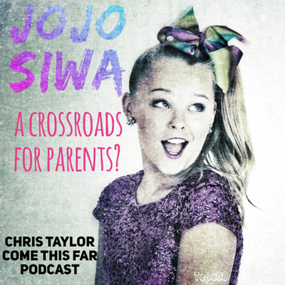 #36 JoJo Siwa; a Crossroads For Parents? 