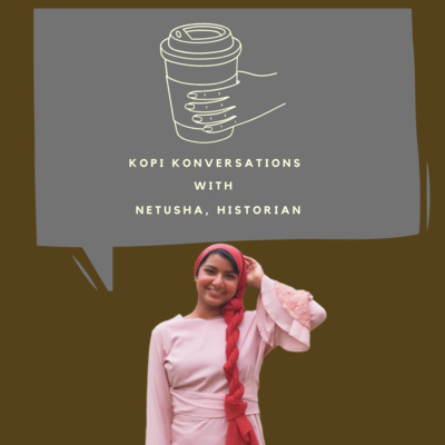 Netusha, Historian, A "Konversation" On Malaysia's History