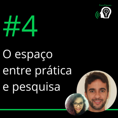 FisioClasses PodCast #4 - O espaço entre prática e pesquisa