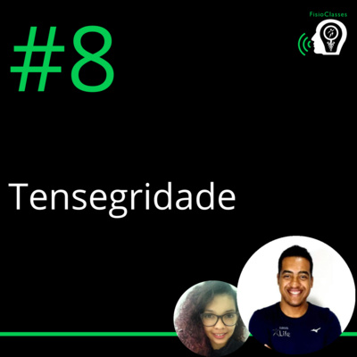FisioClasses PodCast #8 - Tensegridade