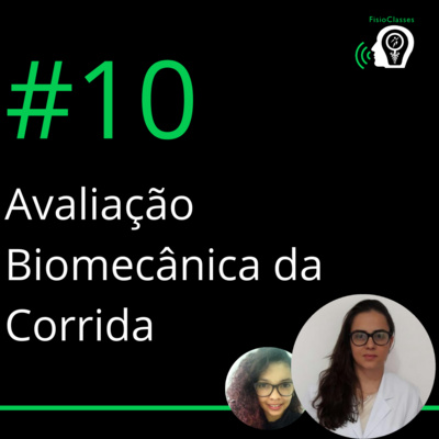 FisioClasses PodCast #10 — Avaliação biomecânica da corrida
