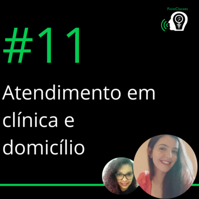 FisioClasses PodCast #11 — Aspectos importantes do atendimento em clínica e domicílio