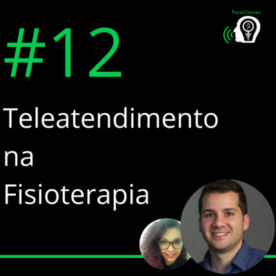 FisioClasses PodCast #12 — Teleatendimento na Fisioterapia