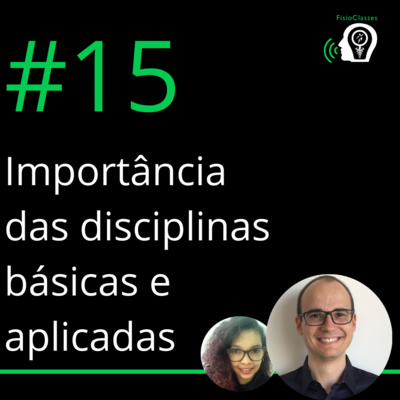 FisioClasses PodCast #15 - Importância das disciplinas básicas e aplicadas