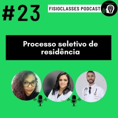 FisioClasses PodCast #23 - Processo seletivo de residência