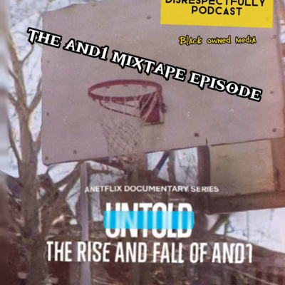 The And1 Netflix doc Episode | Szn 2 Ep 11 episode artwork
