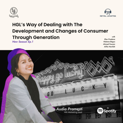HGL’s Way of Dealing with The Development and Changes of Consumer Through Generation with Audia Pramesti