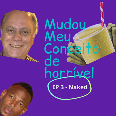 Episódio 3 - Naked ou Nu Outra Vez