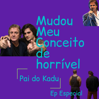 Episódio especial - Dia dos pais que já passou rs