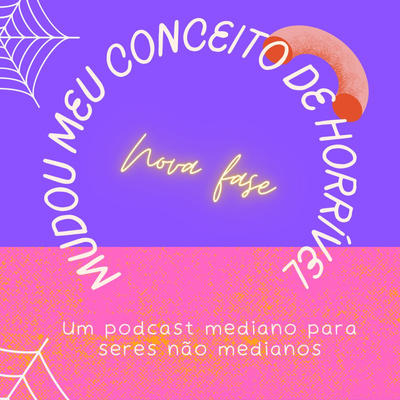 Mudou Meu Conceito de Horrível - Nova Fase