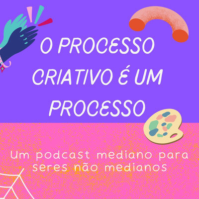 O processo criativo é apenas um processo 👍🏻