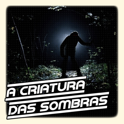 A Criatura das Sombras