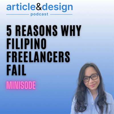 Minisode: [AVOID THIS NOW] 5 Reasons Why Filipino Freelancers Fail