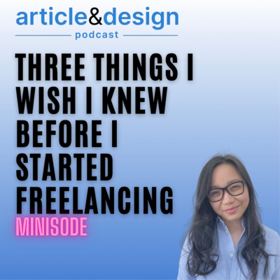 Minisode: Three Things I Wish I Knew Before I Started Freelancing