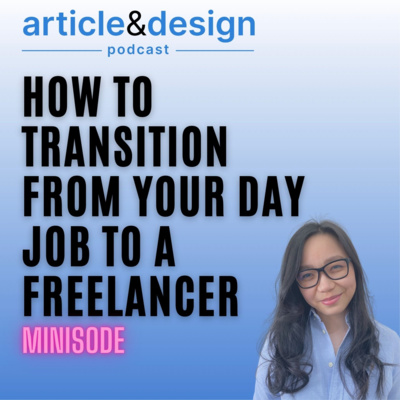 Minisode: 4 Tips On How To Transition from your Day job to a Freelancer