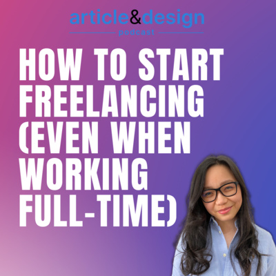 47: How To Start Freelancing Even When Working Full-time 