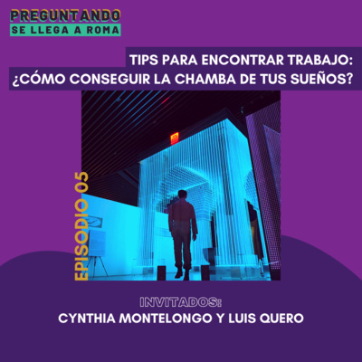 Tips para encontrar trabajo, ¿cómo conseguir la chamba de mis sueños? T1 - E5