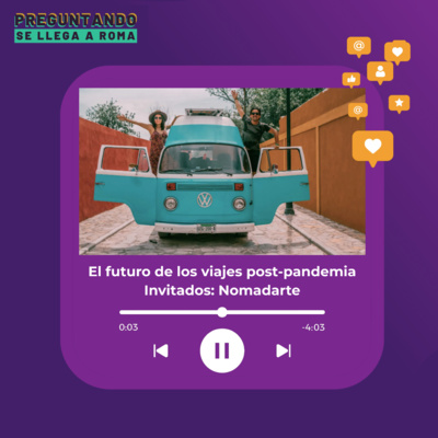 El futuro del turismo: ¿cómo viajaremos cuando termine la pandemia? / Con NOMADARTE