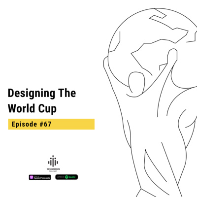 067 | Designing The World Cup