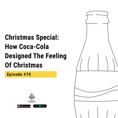 070 | How Coca-Cola Designed The Feeling Of Christmas