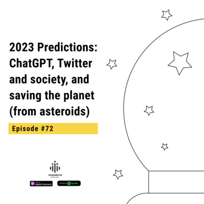 072 | 2023 Predictions: ChatGPT, Twitter and society, and saving the planet (from asteroids)