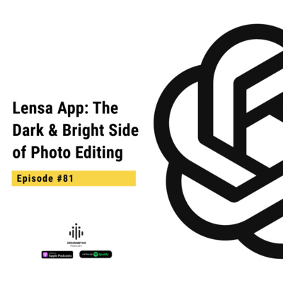 081 | Lensa App: The Dark & Bright Side of Photo Editing