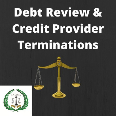  Credit Provider Termination on Debt Review. 