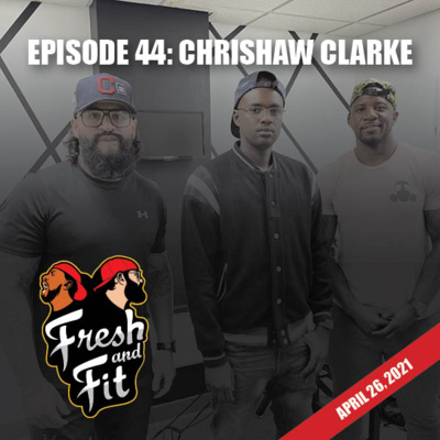 Episode 44: Chrishaw Clarke