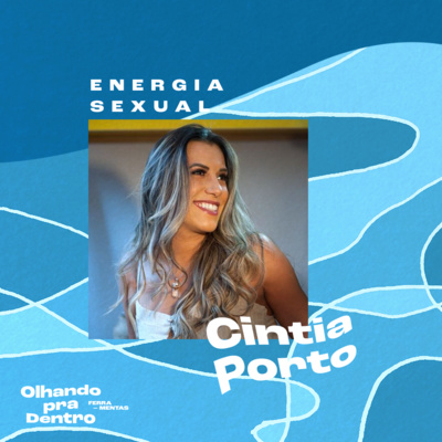 #14 Ferramentas / Energia Sexual com Cintia Porto