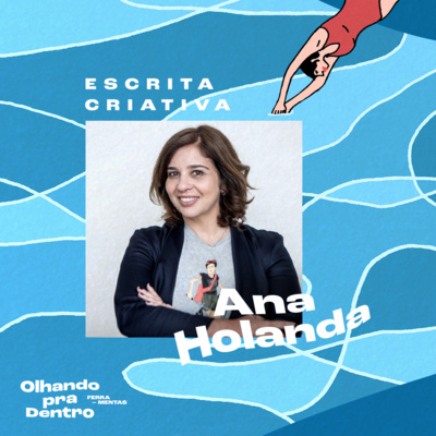 #11 Ferramentas / Escrita Criativa com Ana Holanda