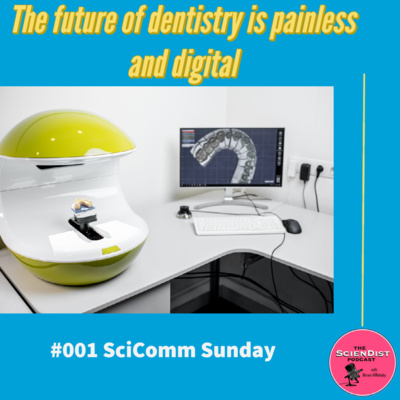 001 SciComm Sunday - The future of dentistry is painless and digital episode artwork