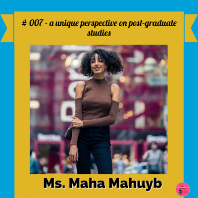 007 Maha Mahyub - Helping find broken machines and a different perspective on post graduate studies episode artwork