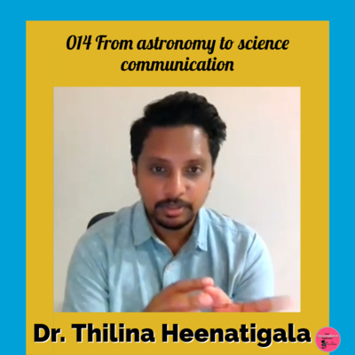014 Dr. Thilina Heenatigala - From astronomy to science communication episode artwork
