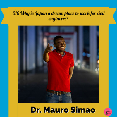 016 Why is Japan a dream place to work for civil engineers? - Dr. Mauro Simao episode artwork
