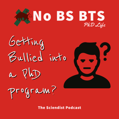 021 Getting Bullied into a PhD program? episode artwork