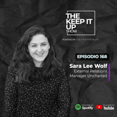 El cambio social que provoca el emprendimiento l Sara Lee Wolf External Relations Manager Uncharted